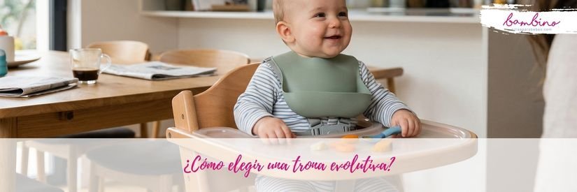 ¿Cómo elegir una trona evolutiva?